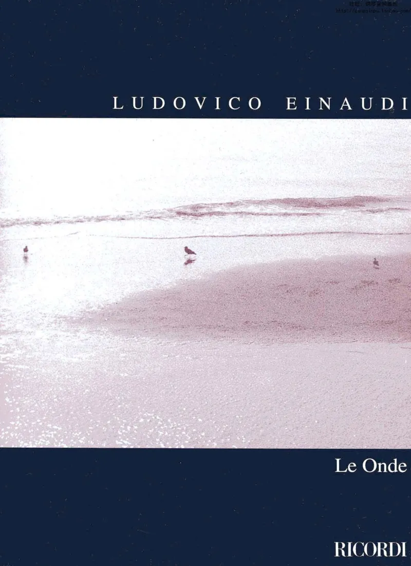 31、意大利钢琴家LudovicoEinaudi《海浪》（64页，共12首）_一万首著名钢琴曲谱哈农贝多芬合集视频教学电子版高清无水印可打印_3流行音乐谱_流行钢琴谱合集形式_高清PDF无水印