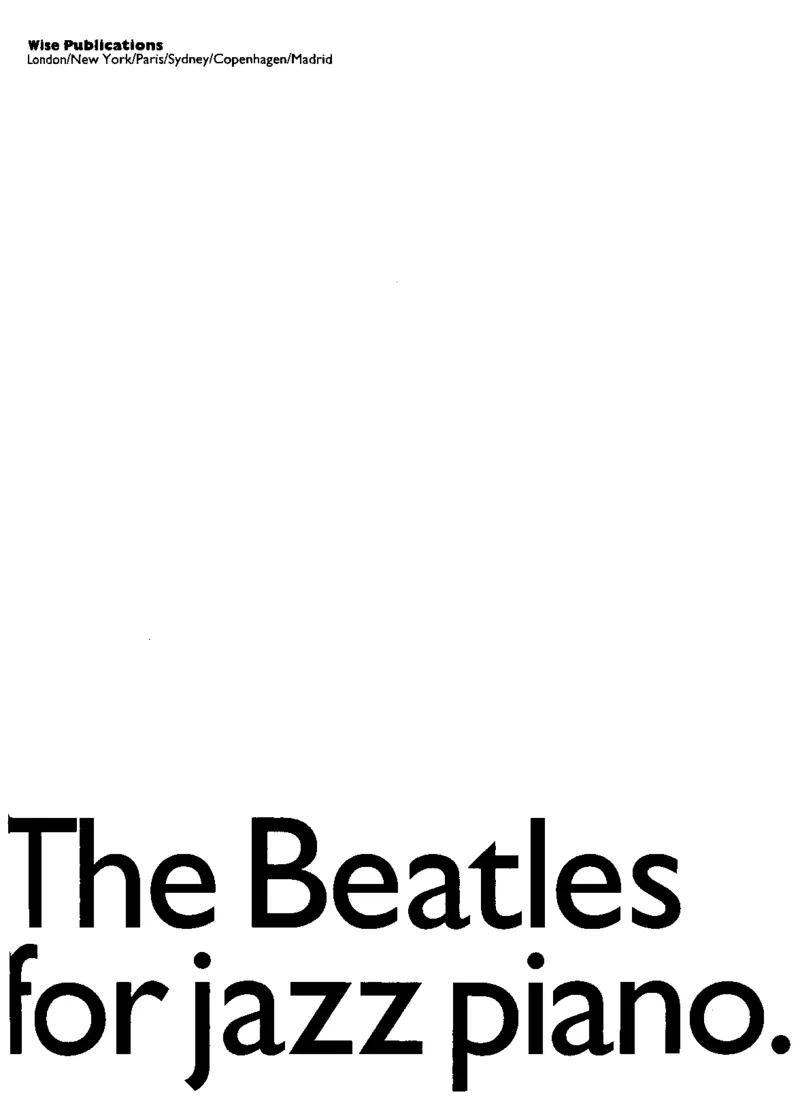 [披头士爵士钢琴谱].__Book_-_Beatles_-_Beatles_For_Jazz_Piano_一万首著名钢琴曲谱哈农贝多芬合集视频教学电子版高清无水印可打印_08名曲总谱合集