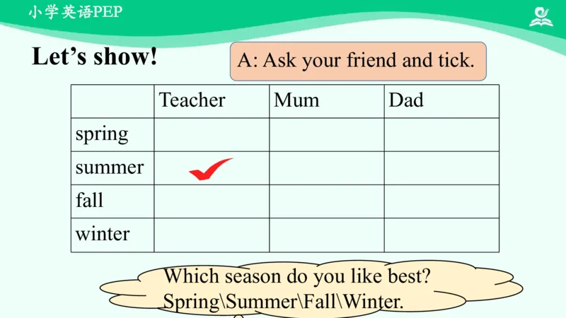 Unit2Myfavouriteseason-PartA课件_26春四年级上下册人教版_四上英语合集人教版PEP英语四年级上册新教材（教学视频+课件+动画+音频+练习+教案）_19同步教案课件_人教pep3_5年级下册